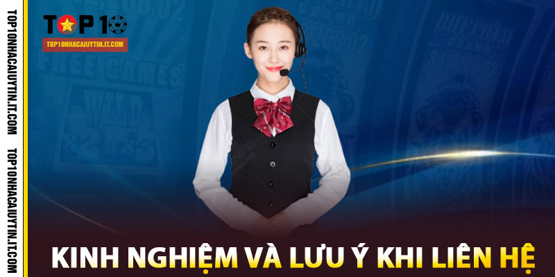 Kinh nghiệm và lưu ý khi liên hệ