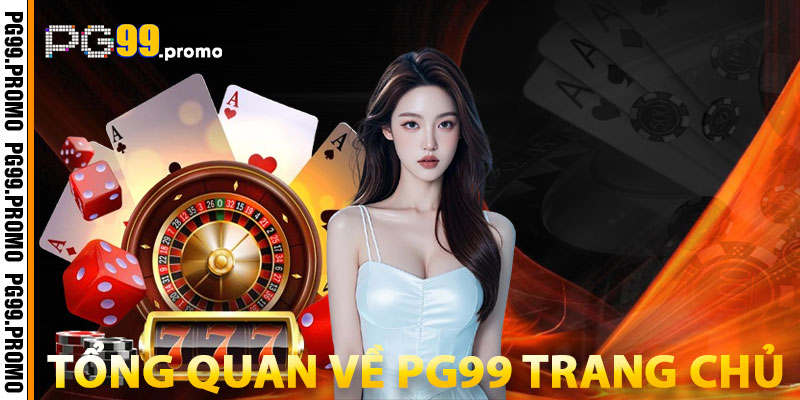 Đánh Giá PG99: Trải Nghiệm Người Dùng Trên Nền Tảng Uy Tín 1 Tổng Quan Về PG99